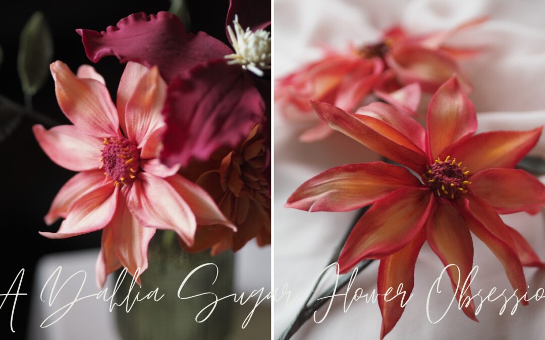 A Dahlia Sugar Flower Obsession